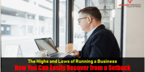 How You Can Easily Recover from a Setback in Business